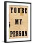 You're My Person-null-Framed Art Print