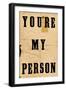 You're My Person-null-Framed Art Print