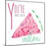 You're One in a Melon-Susan Bryant-Mounted Art Print