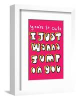 You're So Cute I Just Wanna Jump On You - Tommy Human Cartoon Print-Tommy Human-Framed Giclee Print