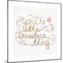 You're the Sweetest Thing Square-SD Graphics Studio-Mounted Premium Giclee Print