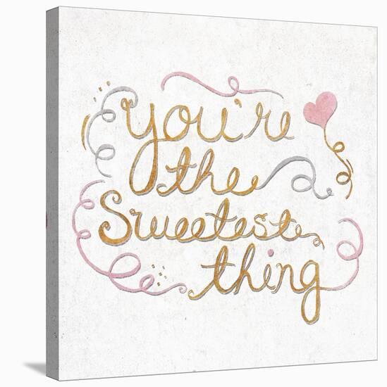 You're the Sweetest Thing Square-SD Graphics Studio-Stretched Canvas