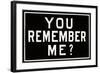 You Remember Me?-null-Framed Art Print