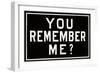 You Remember Me?-null-Framed Art Print