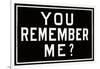 You Remember Me?-null-Framed Art Print