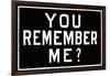 You Remember Me?-null-Framed Art Print