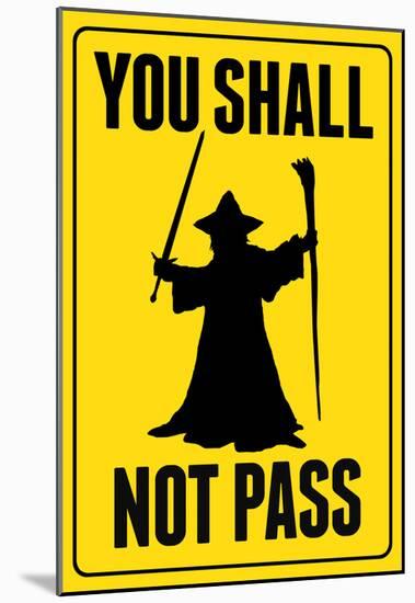 You Shall Not Pass Sign-null-Mounted Poster