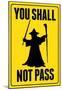 You Shall Not Pass Sign-null-Mounted Poster