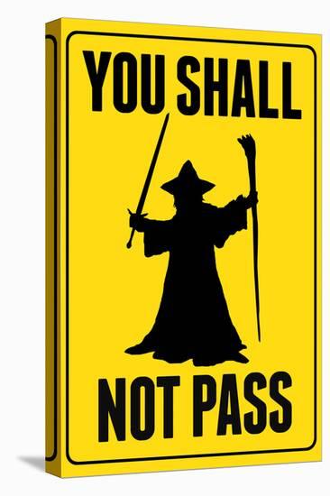 You Shall Not Pass Sign-null-Stretched Canvas