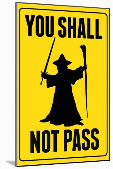 You Shall Not Pass Sign-null-Mounted Poster