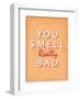 You Smell Really Bad - Tommy Human Cartoon Print-Tommy Human-Framed Art Print