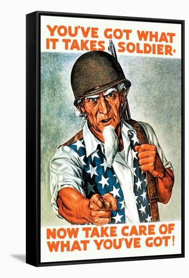 You've Got What It Takes, Soldier, Now Take Care of What You've Got!-null-Framed Stretched Canvas