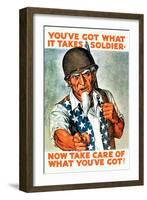 You've Got What It Takes, Soldier, Now Take Care of What You've Got!-null-Framed Art Print