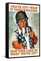 You've Got What It Takes, Soldier, Now Take Care of What You've Got!-null-Framed Stretched Canvas