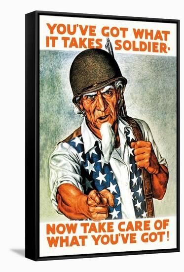 You've Got What It Takes, Soldier, Now Take Care of What You've Got!-null-Framed Stretched Canvas