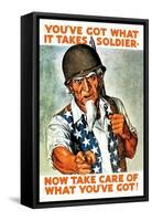 You've Got What It Takes, Soldier, Now Take Care of What You've Got!-null-Framed Stretched Canvas