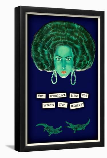 You Wouldn't Like me When I'm Angry-null-Framed Poster