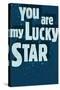 YouAreMyLuckyStar-null-Stretched Canvas