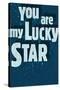 YouAreMyLuckyStar-null-Stretched Canvas