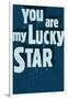 YouAreMyLuckyStar-null-Framed Art Print