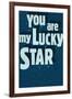 YouAreMyLuckyStar-null-Framed Art Print