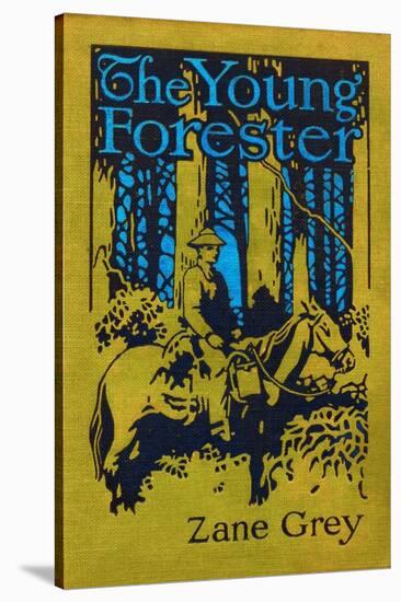 Young Forester-Zane Grey-Stretched Canvas