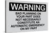 Your Bad Planning Is Not My Emergency Sign Poster-null-Stretched Canvas