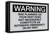 Your Bad Planning Is Not My Emergency Sign-null-Framed Stretched Canvas