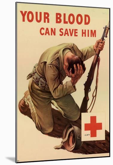 Your Blood Can Save Him WWII War Propaganda Art Print Poster-null-Mounted Poster
