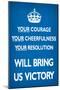 Your Courage Will Bring Us Victory, Blue-null-Mounted Poster