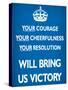 Your Courage Will Bring Us Victory (Motivational, Blue) Art Poster Print-null-Stretched Canvas