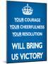 Your Courage Will Bring Us Victory (Motivational, Blue) Art Poster Print-null-Mounted Poster