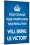 Your Courage Will Bring Us Victory (Motivational, Blue)-null-Mounted Art Print