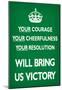 Your Courage Will Bring Us Victory (Motivational, Green) Art Poster Print-null-Mounted Poster