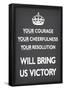 Your Courage Will Bring Us Victory (Motivational, Grey) Art Poster Print-null-Framed Poster