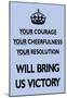 Your Courage Will Bring Us Victory (Motivational, Pale Blue) Art Poster Print-null-Mounted Poster