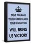 Your Courage Will Bring Us Victory (Motivational, Pale Blue) Art Poster Print-null-Framed Poster