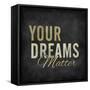 Your dreams matter-ALI Chris-Framed Stretched Canvas