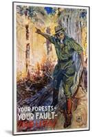 Your Forests - Your Fault - Your Loss Poster-James Montgomery Flagg-Mounted Giclee Print