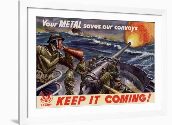 Your Metal Saves Our Convoys Keep It Coming - WWII War Propaganda-null-Framed Art Print
