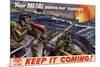 Your Metal Saves Our Convoys Keep It Coming - WWII War Propaganda-null-Mounted Art Print