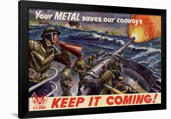 Your Metal Saves Our Convoys Keep It Coming - WWII War Propaganda-null-Framed Art Print