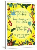 Your Mind Is A Garden-Mia Charro-Stretched Canvas