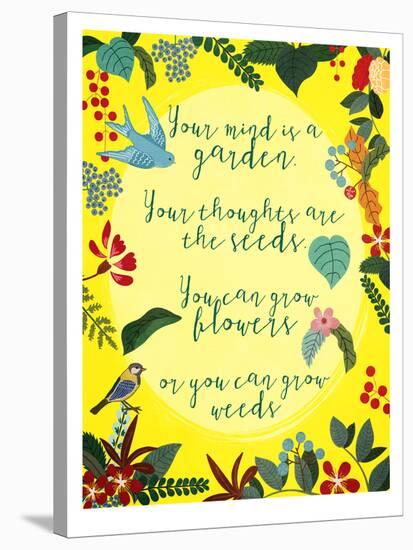 Your Mind Is A Garden-Mia Charro-Stretched Canvas