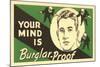 Your Mind Is Burglar-Proof-null-Mounted Giclee Print