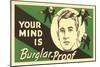 Your Mind Is Burglar-Proof-null-Mounted Giclee Print