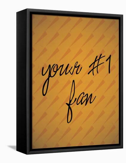 Your Number 1 Fan-null-Framed Stretched Canvas