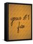 Your Number 1 Fan-null-Framed Stretched Canvas