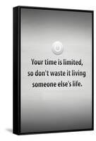 Your Time is Limited Quote-null-Framed Stretched Canvas