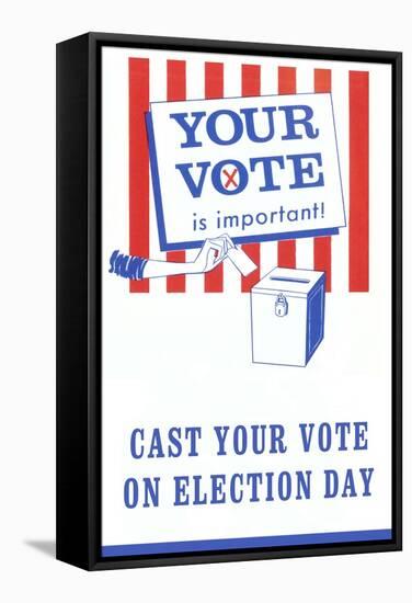 Your Vote is Important Poster-null-Framed Stretched Canvas